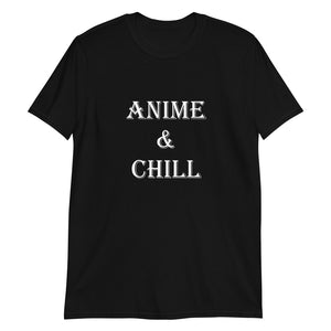 Anime & Chill  T-Shirt